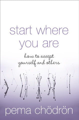 Start Where You Are : How to Accept Yourself and Others-9780007190621