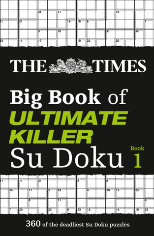 The Times Big Book of Ultimate Killer Su Doku : 360 of the Deadliest Su Doku Puzzles-9780007983162
