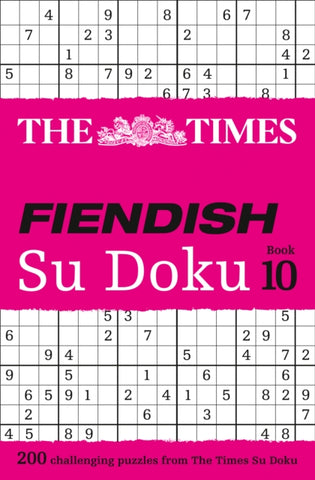 The Times Fiendish Su Doku Book 10 : 200 Challenging Su Doku Puzzles-9780008173807