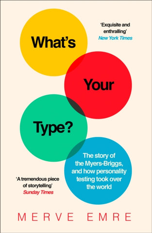 What's Your Type? : The Strange History of Myers-Briggs and the Birth of Personality Testing-9780008201418