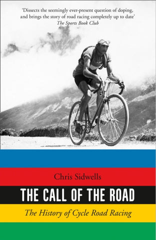 The Call of the Road : The History of Cycle Road Racing-9780008220808