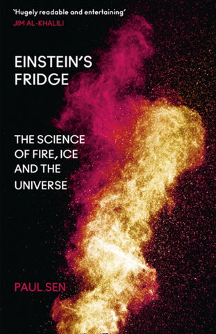 Einstein's Fridge : The Science of Fire, Ice and the Universe-9780008262792