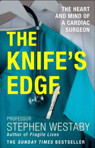 The Knife's Edge : The Heart and Mind of a Cardiac Surgeon-9780008285791