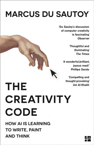 The Creativity Code : How Ai is Learning to Write, Paint and Think-9780008288198
