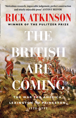 The British Are Coming : The War for America 1775 -1777-9780008303334