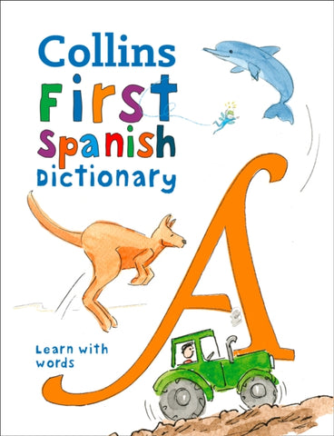 Collins First Spanish Dictionary : 500 First Words for Ages 5+-9780008312725