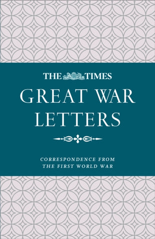 The Times Great War Letters : Correspondence During the First World War-9780008318451