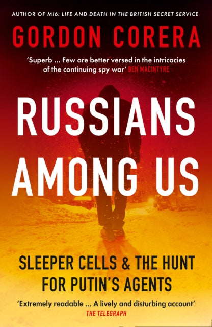Russians Among Us : Sleeper Cells & the Hunt for Putin's Agents-9780008318970