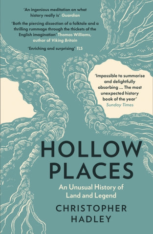 Hollow Places : An Unusual History of Land and Legend-9780008319526