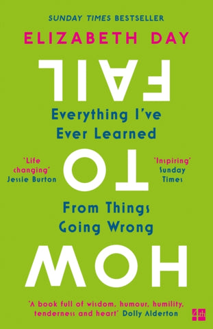 How to Fail : Everything I'Ve Ever Learned from Things Going Wrong-9780008327354