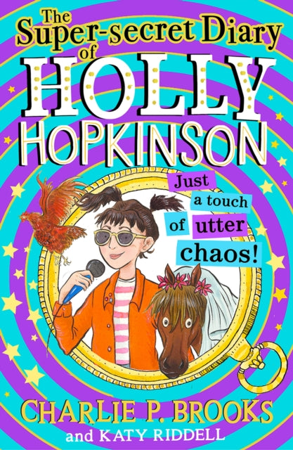 The Super-Secret Diary of Holly Hopkinson: Just a Touch of Utter Chaos : Book 3-9780008328214