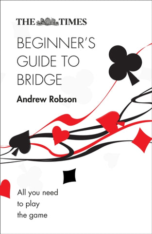 The Times Beginner's Guide to Bridge : All You Need to Play the Game-9780008343767