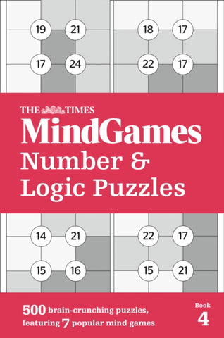 The Times MindGames Number and Logic Puzzles Book 4 : 500 Brain-Crunching Puzzles, Featuring 7 Popular Mind Games-9780008343774