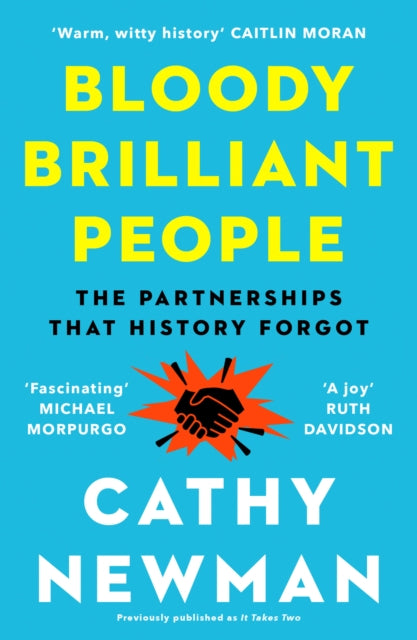 Bloody Brilliant People : The Couples and Partnerships That History Forgot-9780008363376