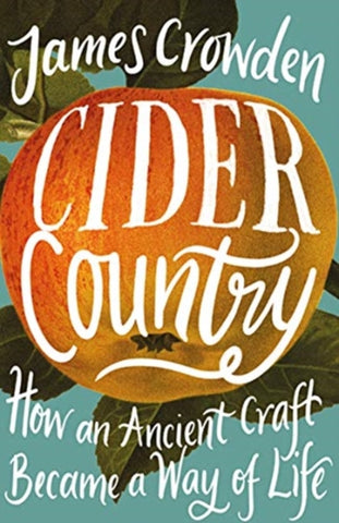 Cider Country : How an Ancient Craft Became a Way of Life-9780008393588