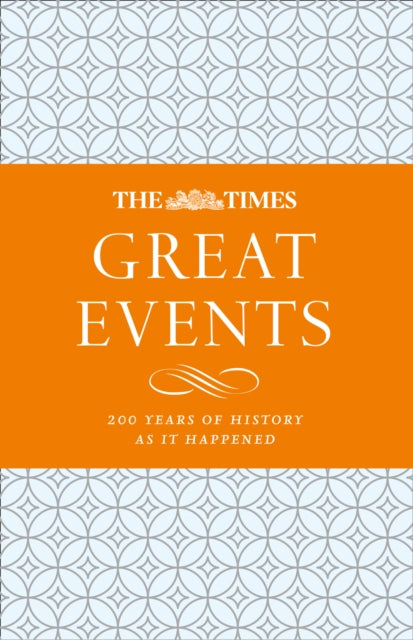 The Times Great Events : 200 Years of History as it Happened-9780008409302