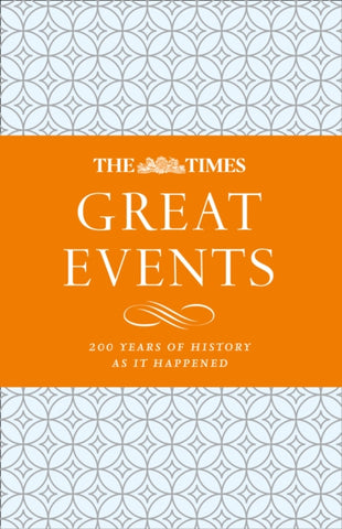 The Times Great Events : 200 Years of History as it Happened-9780008409302