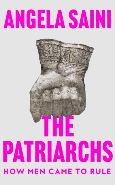 The Patriarchs : How Men Came to Rule-9780008418113