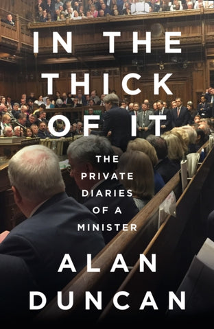 In the Thick of It : The Private Diaries of a Minister-9780008422264