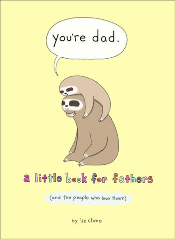 You're Dad : A Little Book for Fathers (and the People Who Love Them)-9780008436445