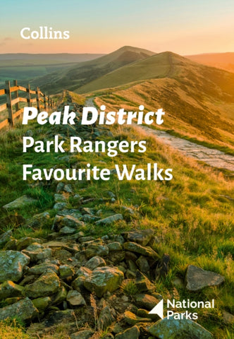Peak District Park Rangers Favourite Walks : 20 of the Best Routes Chosen and Written by National Park Rangers-9780008439125