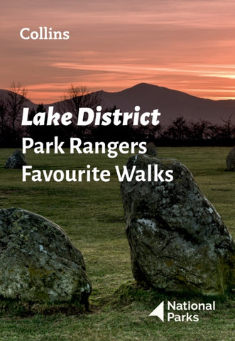 Lake District Park Rangers Favourite Walks : 20 of the Best Routes Chosen and Written by National Park Rangers-9780008439149