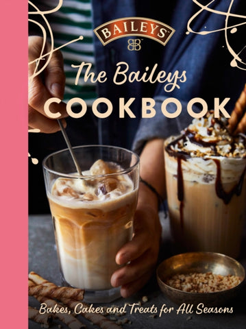 The Baileys Cookbook : Bakes, Cakes and Treats for All Seasons-9780008454982