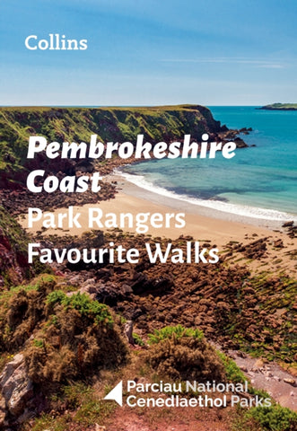 Pembrokeshire Coast Park Rangers Favourite Walks : 20 of the Best Routes Chosen and Written by National Park Rangers-9780008462734