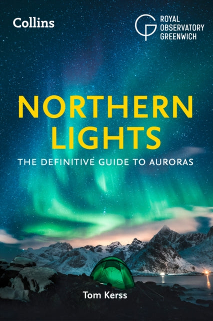 Northern Lights : The Definitive Guide to Auroras-9780008465551
