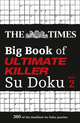 The Times Big Book of Ultimate Killer Su Doku book 2 : 360 of the Deadliest Su Doku Puzzles-9780008472702