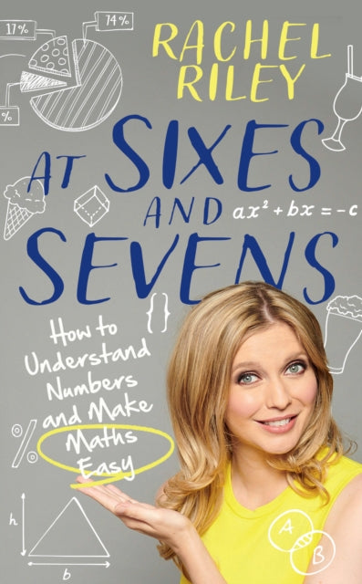 At Sixes and Sevens : How to Understand Numbers and Make Maths Easy-9780008491079