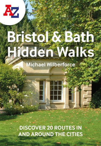 A -Z Bristol & Bath Hidden Walks : Discover 20 Routes in and Around the Cities-9780008496357