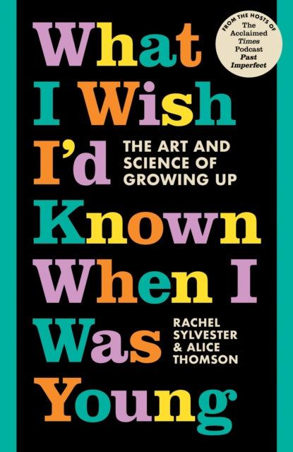 What I Wish I'd Known When I Was Young : The Art and Science of Growing Up-9780008497460
