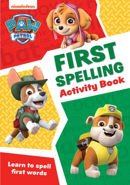 PAW Patrol First Spelling Activity Book : Get Ready for School with Paw Patrol-9780008526412