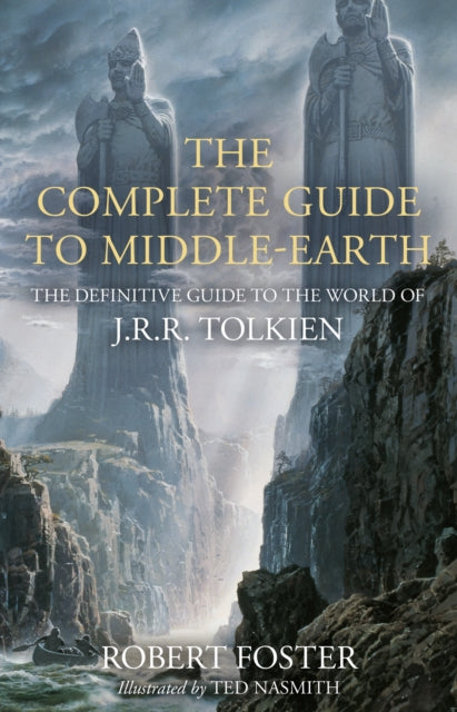 The Complete Guide to Middle-earth : The Definitive Guide to the World of J.R.R. Tolkien-9780008537814