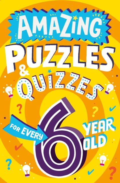Amazing Puzzles and Quizzes for Every 6 Year Old-9780008595272