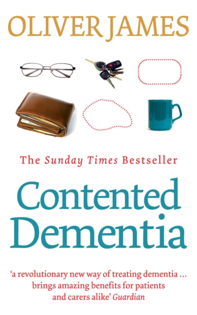 Contented Dementia : 24-hour Wraparound Care for Lifelong Well-being-9780091901813