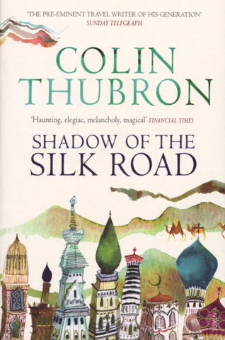 Shadow of the Silk Road-9780099437222