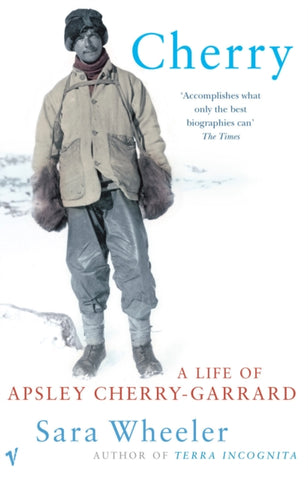 Cherry : A Life of Apsley Cherry-Garrard-9780099437536