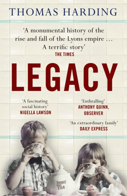 Legacy : One Family, a Cup of Tea and the Company that Took On the World-9780099510789