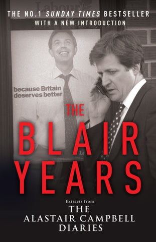 The Blair Years : Extracts from the Alastair Campbell Diaries-9780099514756
