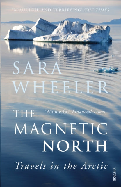 The Magnetic North : Travels in the Arctic-9780099516880