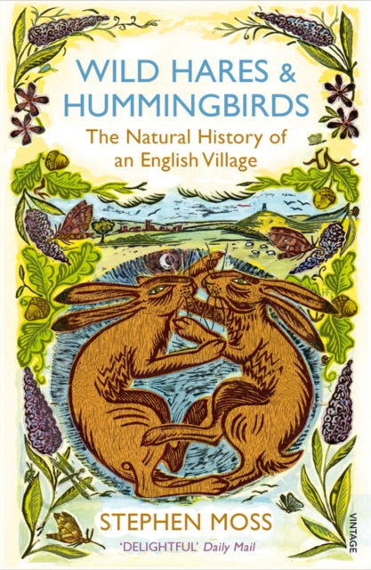 Wild Hares and Hummingbirds : The Natural History of an English Village-9780099552468