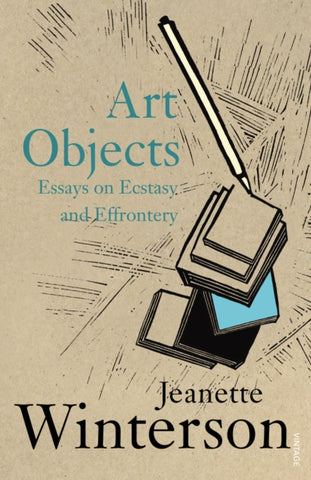 Art Objects : Essays on Ecstasy and Effrontery-9780099590019