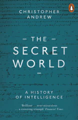 The Secret World : A History of Intelligence-9780140285321