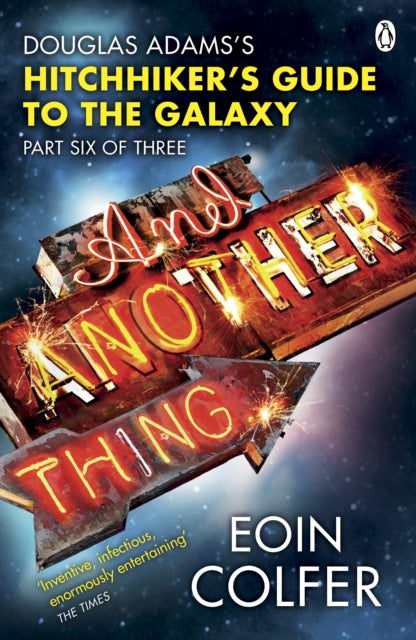 And Another Thing ... : Douglas Adams' Hitchhiker's Guide to the Galaxy. As heard on BBC Radio 4-9780141042138