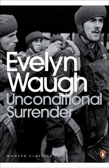 Unconditional Surrender : The Conclusion of Men at Arms and Officers and Gentlemen-9780141186870
