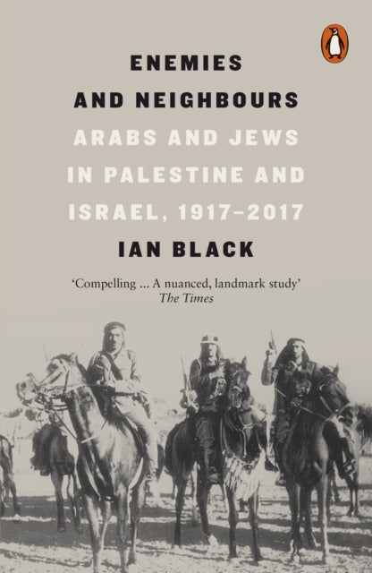 Enemies and Neighbours : Arabs and Jews in Palestine and Israel, 1917-2017-9780141979144