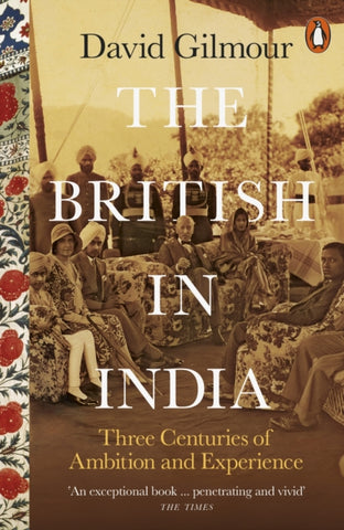 The British in India : Three Centuries of Ambition and Experience-9780141979212