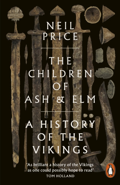 The Children of Ash and Elm : A History of the Vikings-9780141984445